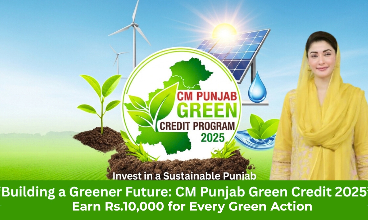 CM Punjab Green Credit Program 2025 – Earn Rs.10,000 for Every Green Action